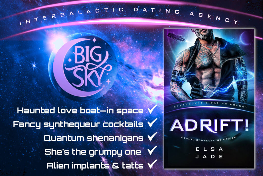 Adrift!: Cosmic Connections Cruise (Intergalactic Dating Agency) Big Sky Alien Mail Order Brides: Cosmic Connections Cruise #2 Elsa Jade science fiction romance space opera alien romance